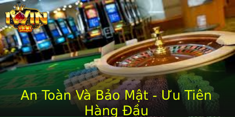 An Toàn Và Bảo Mật - Ưu Tiên Hàng Đầu An Toàn Và Bảo Mật - Ưu Tiên Hàng Đầu