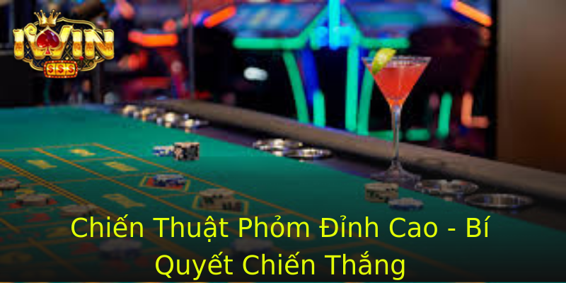 Chiến Thuật Phỏm Đỉnh Cao - Bí Quyết Chiến Thắng Chiến Thuật Phỏm Đỉnh Cao - Bí Quyết Chiến Thắng
