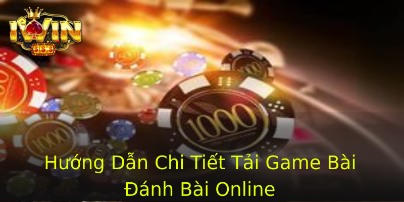 Hướng Dẫn Chi Tiết Tải Game Bài Đánh Bài Online Hướng Dẫn Chi Tiết Tải Game Bài Đánh Bài Online