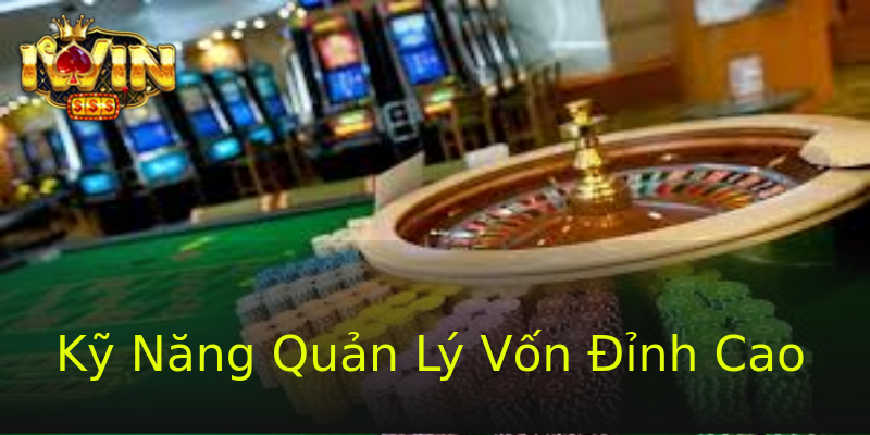 Kỹ Năng Quản Lý Vốn Đỉnh Cao Kỹ Năng Quản Lý Vốn Đỉnh Cao