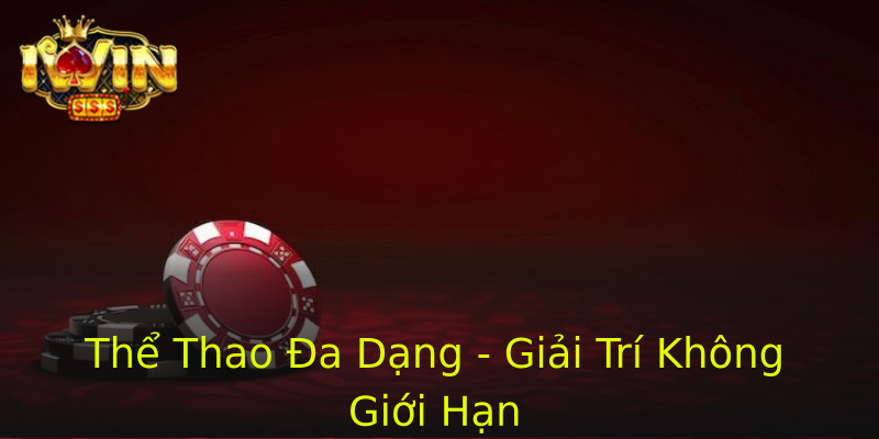 Thể Thao Đa Dạng - Giải Trí Không Giới Hạn Thể Thao Đa Dạng - Giải Trí Không Giới Hạn