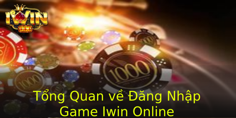 Tổng Quan về Đăng Nhập Game Iwin Online Tổng Quan về Đăng Nhập Game Iwin Online