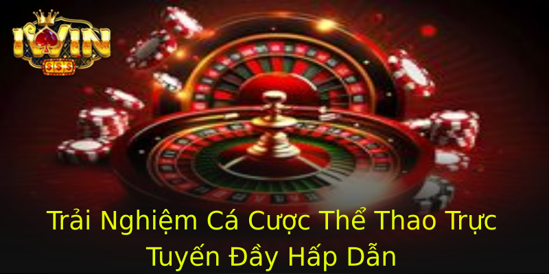 Trải Nghiệm Cá Cược Thể Thao Trực Tuyến Đầy Hấp Dẫn Trải Nghiệm Cá Cược Thể Thao Trực Tuyến Đầy Hấp Dẫn